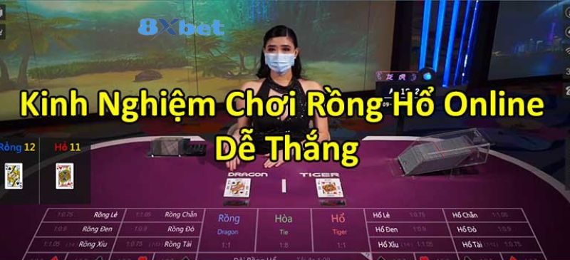 Kinh nghiệm chơi game rồng hổ 8xbet