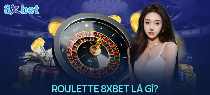 Hướng dẫn cách chơi Roulette 8xbet