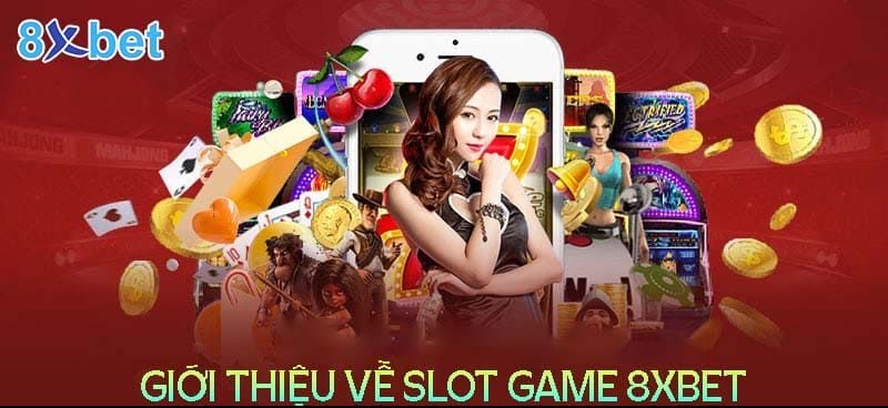 Mẹo chơi slot game 8xbet đỉnh cao