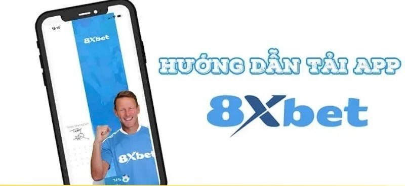 Hướng dẫn chi tiết cách tải app 8xbet chính xác nhất