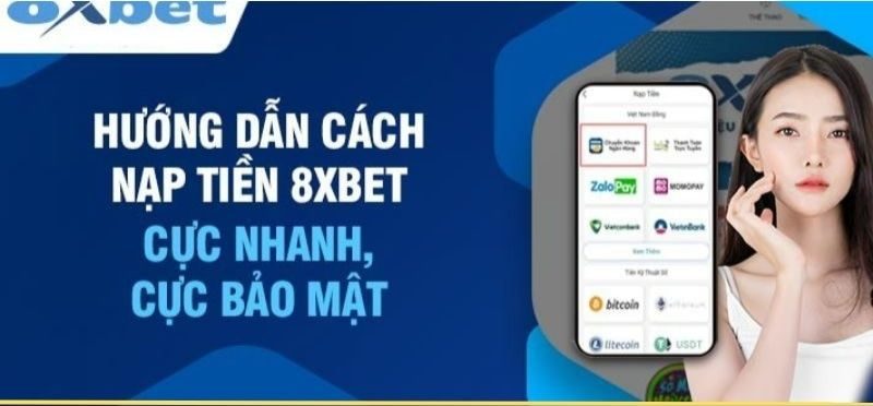 Nạp tiền 8xbet thông qua hình thức thanh toán trực tuyến