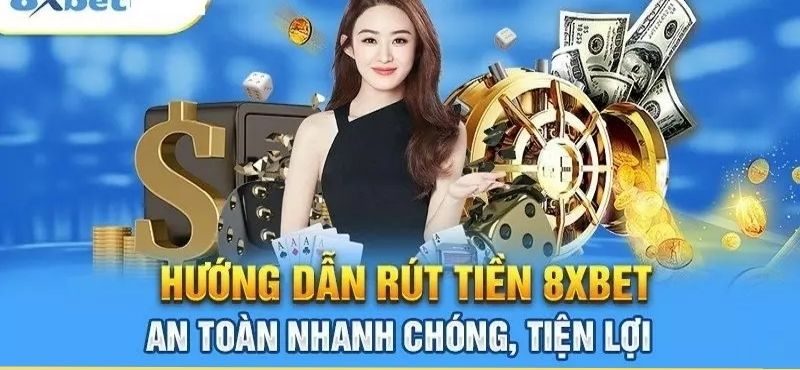 Hướng dẫn rút tiền 8xbet trên máy tính